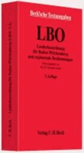 Landesbauordnung für Baden-Württemberg - mit Allgemeiner Ausführungsverordnung, Feuerungsverordnung, Verfahrensverordnung, Verwaltungsvorschrift Stellplätze, Garagenverordnung, Elektrische Betriebsräume-Verordnung, Versammlungsstättenverordn.