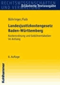 Landesjustizkostengesetz Baden-Württemberg - Gesetzestext Kostenordnung und weitere Kostenvorschriften sowie Gebührentabellen. Erläuterte Textausgabe.