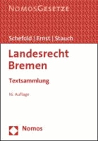 Landesrecht Bremen - Textsammlung. Rechtsstand: 15. Februar 2013.
