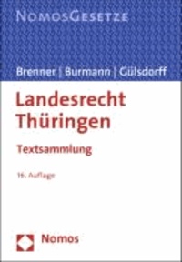 Landesrecht Thüringen - Textsammlung, Rechtsstand: 15. Februar 2013.
