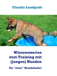 Wissenswertes zum Training mit (jungen) Hunden
