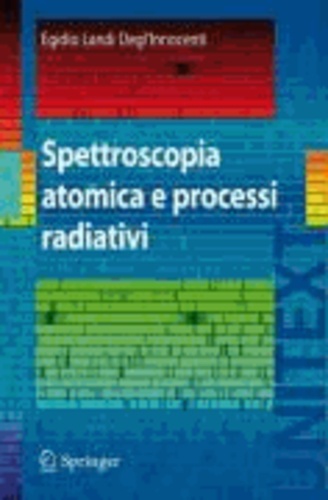 Landi Degl'Innocenti Egidio - Spettroscopia atomica e processi radiativi.