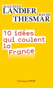 Dix idées qui coulent la France