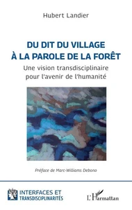 Du dit du village à la parole de la forêt