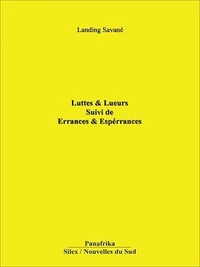Luttes et lueurs suivi de Errances et espérances