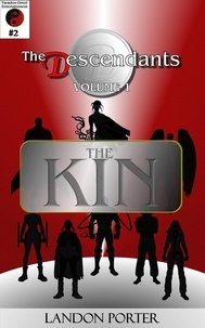  Landon Porter - The Descendants #2 - The Kin - The Descendants Main Series, #2.