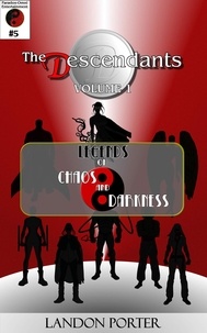  Landon Porter - The Descendants #5 - Legends of Chaos and Darkness - The Descendants Main Series, #5.