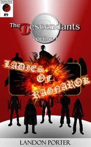  Landon Porter - The Descendants #9 - Ladies of Ragnarok - The Descendants Main Series, #9.