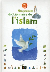 Mon premier dictionnaire de l'islam