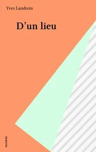 D'un Lieu