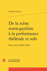 De la scène avant-gardiste à la performance théâtrale et solo