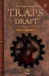 Théoriquement une Rocambolesque Aventure Pleine de Suspense : Le draft! Tome 2 : Le début! Version épicée!
