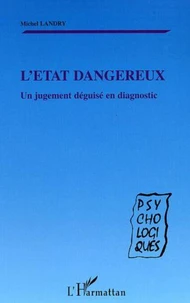 L'état dangereux. Un jugement déguisé en diagnostic