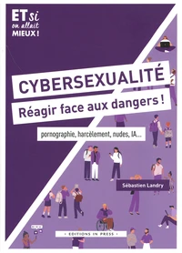 Cybersexualité : réagir face aux dangers !