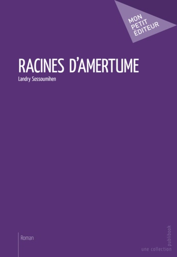 Racines d'amertume