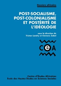 Post-Socialisme, Post-Colonialisme Et Posterite De L'Ideologie