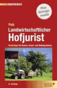 Landwirtschaftlicher Hofjurist - Rechtstipps für Landwirt/-innen, Grund- & Waldeigentümer/-innen. Plus: Vertragsmuster.