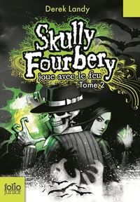 Skully Fourbery joue avec le feu