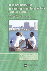 De La Mondialisation Au Developpement Local En Inde. Questions D'Echelles