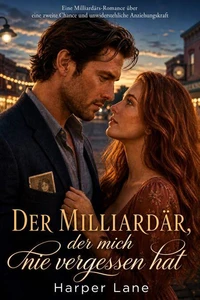 Der Milliardär, der mich nie vergessen hat