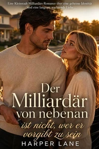 Der Milliardär von nebenan ist nicht, wer er vorgibt zu sein
