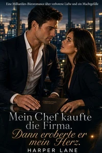 Mein Chef kaufte die Firma. Dann eroberte er mein Herz.