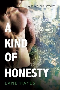  Lane Hayes - A Kind of Honesty - A Kind Of Stories, #3.