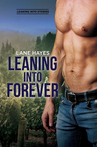 Lane Hayes - Leaning Into Forever - Leaning Into Stories, #7.