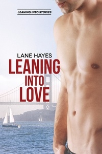  Lane Hayes - Leaning Into Love - Leaning Into Stories, #1.