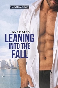  Lane Hayes - Leaning Into the Fall - Leaning Into Stories, #2.