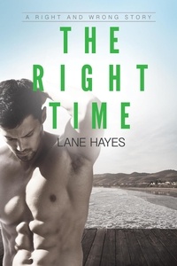  Lane Hayes - The Right Time - Right and Wrong Stories, #3.