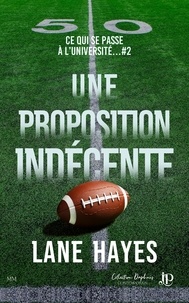 Lane Hayes - Une proposition indécente - Ce qui se passe à l'université... #2.