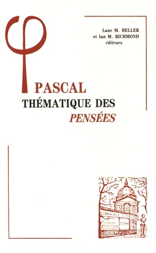 Lane-M Heller et Ian Richmond - Pascal, thématique des Pensées.