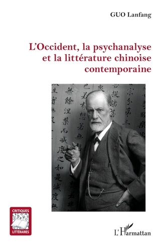 Lanfang Guo - L’Occident, la psychanalyse et la littérature chinoise contemporaine.