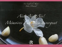 Aïe ! Aïe ! Aïe ! Mémoires d' un caïeu auvergnat