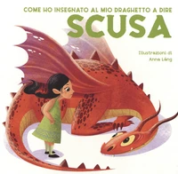Come ho insegnato al mio draghetto a dire scusa