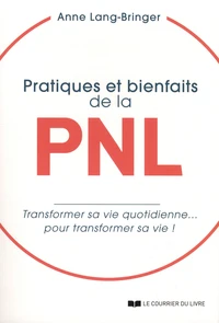 Pratiques et bienfaits de la PNL