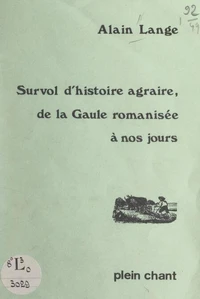 Survol d'histoire agraire, de la Gaule romanisée à nos jours