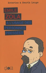 Emile Zola à l'usage des personnes pressées