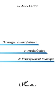 Pedagogies Emancipatrices Et Revalorisation De L'Enseignement Technique
