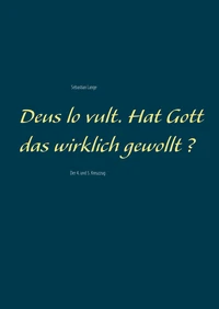 Deus lo vult. Hat Gott das wirklich gewollt ?