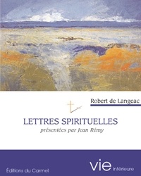 Langeac robert De et Jean Rémy - Lettres spirituelles - Présentées par Jean Rémy.