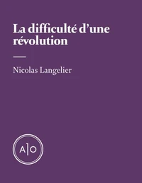 La difficulté d’une révolution