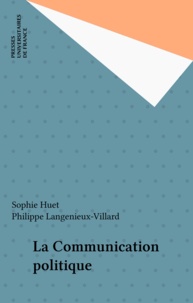  Langenieux-Vill et  Huet - La Communication politique.