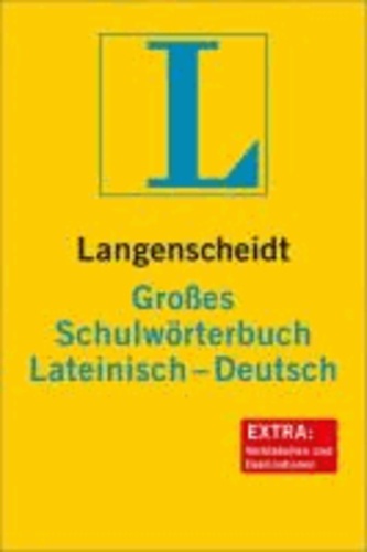 Langenscheidt Großes Schulwörterbuch Lateinisch-Deutsch - Über 80.000 Stichwörter und Wendungen.