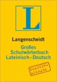 Langenscheidt Großes Schulwörterbuch Lateinisch-Deutsch - Über 80 000 Stichwörter und Wendungen.