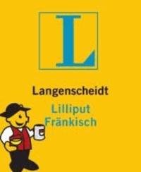 Langenscheidt Lilliput Fränkisch - Fränkisch-Hochdeutsch/Hochdeutsch-Fränkisch.