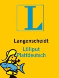 Langenscheidt Lilliput Plattdeutsch - Plattdeutsch - Hochdeutsch / Hochdeutsch - Plattdeutsch.