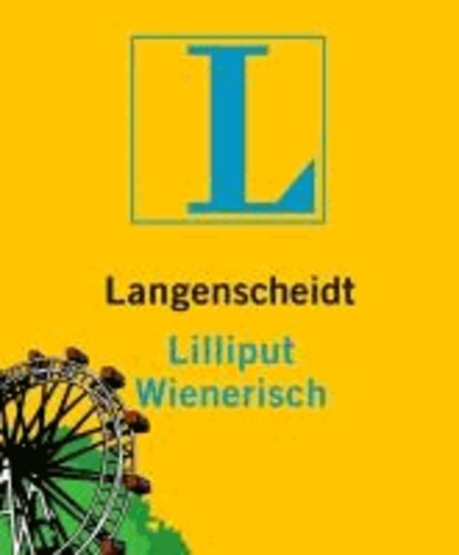 Langenscheidt Lilliput Wienerisch - Wienerisch-Hochdeutsch/Hochdeutsch-Wienerisch.