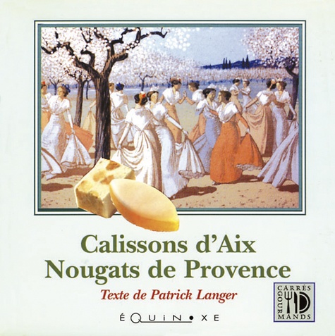  Langer - Calissons d'Aix, nougats de Provence.